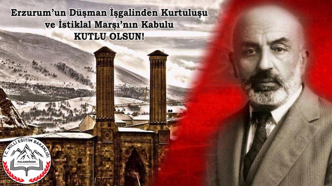 Erzurum'un Kurtuluşu ve İstiklal Marşı'nın kabulü kutlu olsun!